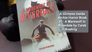 Archie Horror Book #1: A Werewolf in Riverdale by Caleb Roehrig (GLIMPSE)