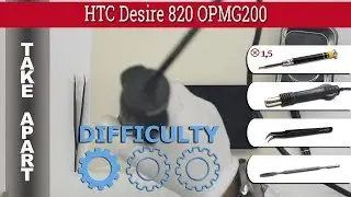 Как разобрать 📱 HTC Desire 820 OPMG200 Разборка и ремонт