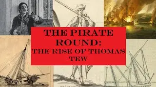 The Pirate Round:  The Rise of Thomas Tew