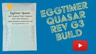 Eggtimer Quasar Kit Build Rev G3 February 2023