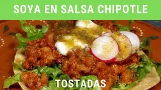 Tostadas de soya en salsa chipotle.- RecetasdeLuzMa