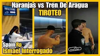 NARANJAS vs TREN De ARAGUA TIROTE0, Ismael es INTERROGADO SpainRp