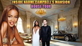 The Lifestyle of Naomi Campbell 2025 ★ House Tour, Husband, Children, Cars, Net Worth