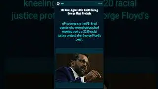 FBI Agents Fired for Kneeling at George Floyd Protest: Breaking News
