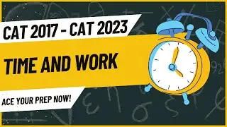CAT 2020 | Slot-3 | Mastering Time and Work | Detailed Solutions Inside