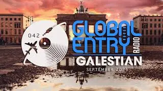 Global Entry Radio 042 - 2021 Melodic House & Techno, Deep House, Progressive House, Organic House