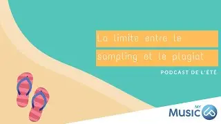 Où est la Limite entre Sampling et Plagiat ? [PODCAST]