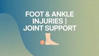 Anatomy of the Foot & Ankle — Part 6 | Injury Awareness & Joint Support