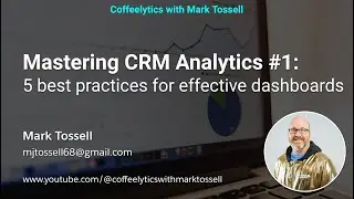 Mastering CRM Analytics #1 &ndash; 5 best practices for effective dashboards