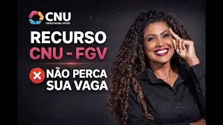 CNU 2 -  Etapa | Recurso Administrativo na FGV: O Que Fazer Para Não Perder Sua Vaga