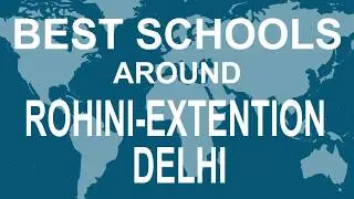 Schools around Rohini Extention Delhi   CBSE, Govt, Private, International | Vidhya Clinic