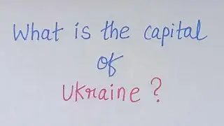 What is the Capital of Ukraine 