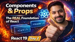 Components & Props 🔥 The REAL Foundation of React | React 19 Day 2