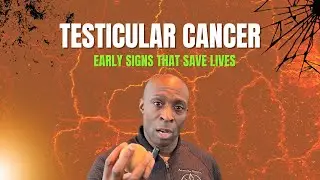 Testicular Cancer: Early signs that save lives
