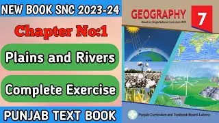 7th Class Geography New Book |  Chapter 1 | Plains And Rivers | Geography New Book Class 7th