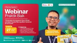 H2: Webinar Penguatan Kompetensi Guru PAUD sebagai Fondasi Mewujudkan Generasi Emas 2045