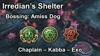 [TOS] (Chaplain - Kabba - Exo) Irredian's Shelter Bossing: Amiss Dog