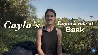 Cayla's Experience at Bask