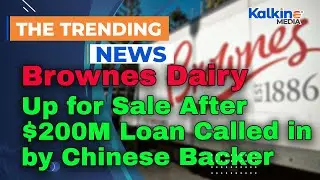 Brownes Dairy Up for Sale After $200M Loan Called in by Chinese Backer