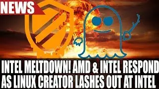Intel release statement on CPU Flaws as Linux Creator calls their CPUs garbage