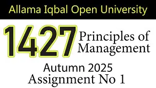 AIOU Code 1427 Solved Assignment No 1 | Autumn 2025 | Principles of Management | AIOU Corner