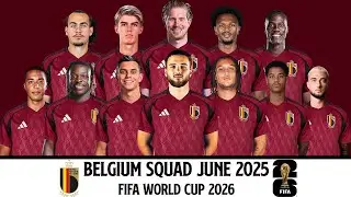 BELGIUM Official Squad June 2025 | Belgium Squad June 2025 | FIFA World Cup 2026 Qualifiers