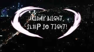Friday Night, Sleep So Tight | Relaxing Bedtime Song for Kids!