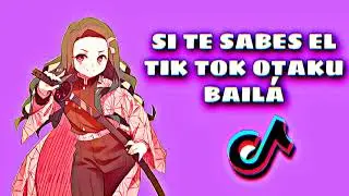 si te sabes el tik tok baila versión ( OTAKU )✨