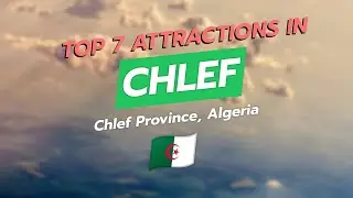 Топ-7 достопримечательностей Шлефа, Алжир 🇩🇿 | CityGems 🗺️🏛️