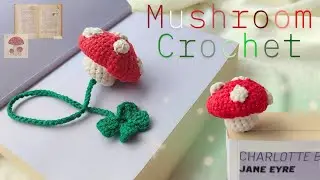 🍄 Creating a Mushroom Bookmark as a Beginner Amigurumi Plushie & Clover Pattern #crochet #amigurumi