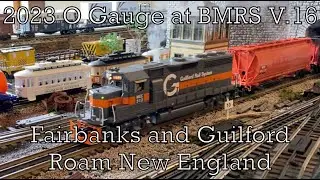 Fairbanks and Guilford Roam New England | 2023 O Gauge at BMRS V16