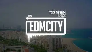 Fluencie - Take Me High