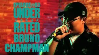UNDERRATED EP03 - BRUNO CHAMPMAN 