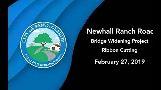 Newhall Ranch Road Bridge Widening Project Ribbon Cutting