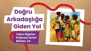 Doğru Arkadaşlığa Giden Yol 🚀