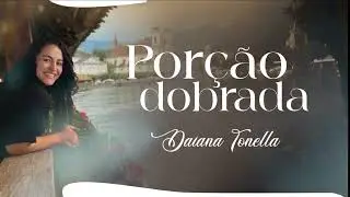 DAIANA TONELLA - POR&Ccedil;AO DOBRADA