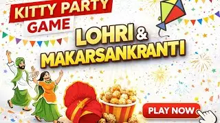 Makar Sankranti & Lohri One Minute Games | Ladies Kitty  Games 2026 |