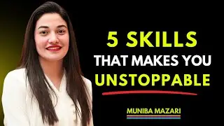 5 ESSENTIAL SKILLS FOR TODAY&rsquo;S WORLD || MUNIBA MAZARI || @munibamazariinspiration_1.5M