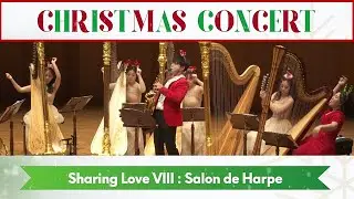 2018 SHARING LOVE VIII: Salon de Harpe - Christmas Concert with Jung Kwak