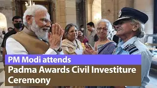 PM Modi attends Padma Awards Civil Investiture Ceremony at Rashtrapati Bhavan in Delhi | PMO