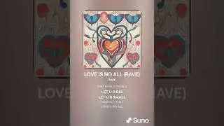 LOVE IS NO ALL (RAVE)