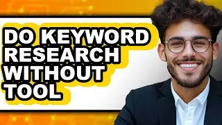 How to Do Keyword Research Without Tool (updated)