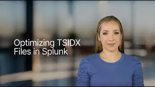 Lesson 45   Mastering TSIDX Files for Splunk Success!