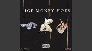 ICE MONEY HOES
