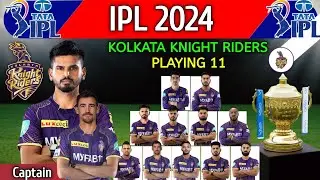 KKR PLAYING 11 2024 | KKR BEST PLAYING 11 2024 | IPL 2024 KKR PLAYING 11