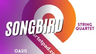 Songbird (Oasis) for String Quartet | SHEET MUSIC