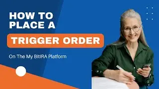 How to add a trigger order on the My BitIRA platform
