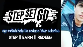 Step Set Go app, which helps to reduce your calories || finish tasks & earn rewards || Ashish Kumar