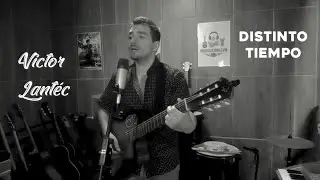 DISTINTO TIEMPO - Victor Lantéc