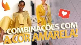 COMBINAÇÕES DE LOOKS - COM AMARELO!
